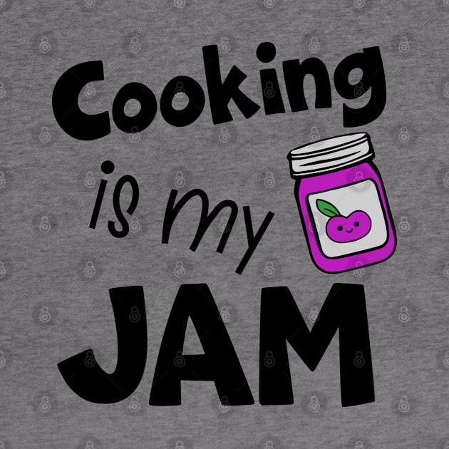 Cooking is My Jam by KayBee Gift Shop